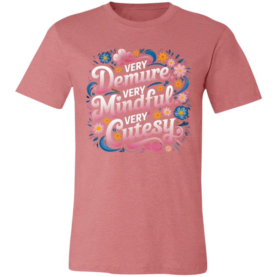 Demure, Mindful, Cutesy T-Shirt