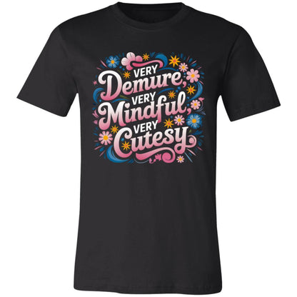 Demure, Mindful, Cutesy T-Shirt