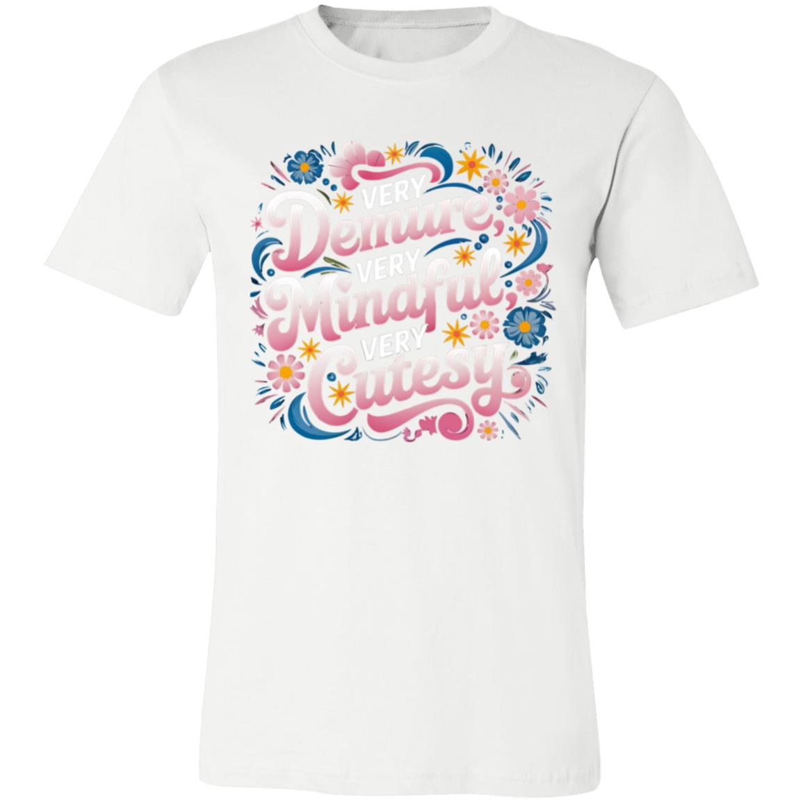 Demure, Mindful, Cutesy T-Shirt