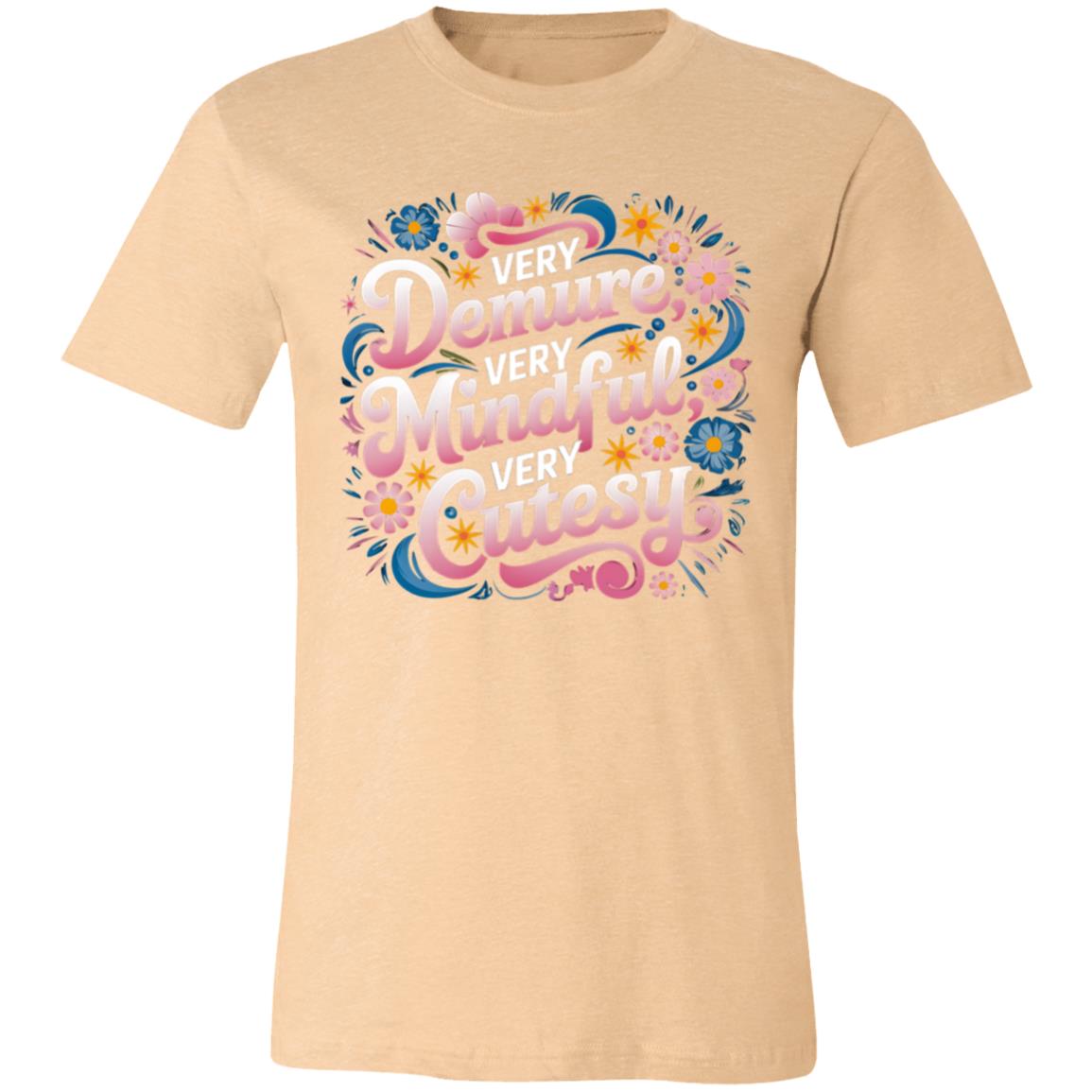 Demure, Mindful, Cutesy T-Shirt